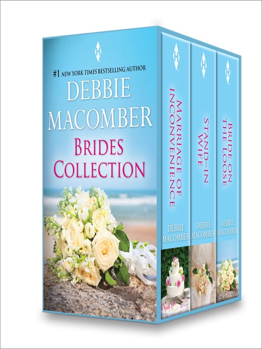 Title details for Debbie Macomber Brides Collection: Marriage of Inconvenience\Stand-In Wife\Bride on the Loose by Debbie Macomber - Available